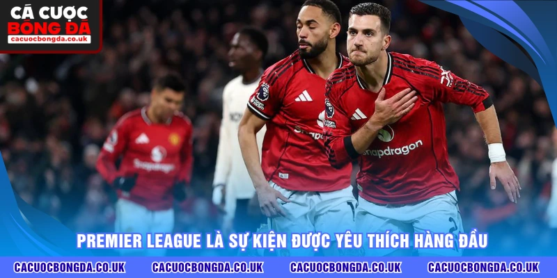 Premier League là sự kiện được yêu thích hàng đầu